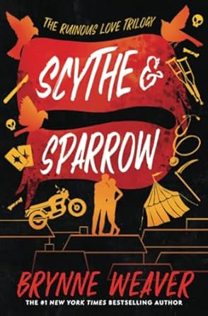 Scythe & Sparrow: The Ruinous Love Trilogy (Ruinous Love Trilogy #3)
