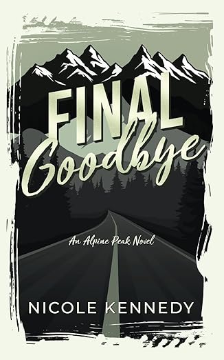 Final Goodbye (Alpine Peak)